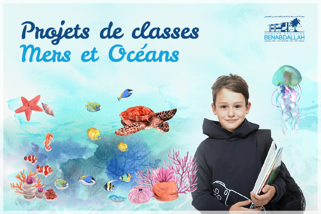 Projets De Classes Mers Et Oc ans Groupe Scolaire Benabdallah Projets De Classes Mers Et Oc ans Groupe Scolaire Benabdallah